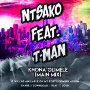 Ntsako - KhonaOlimele (Main Mix) Ft. Tman